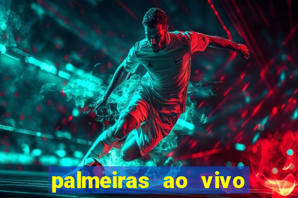 palmeiras ao vivo futebol play